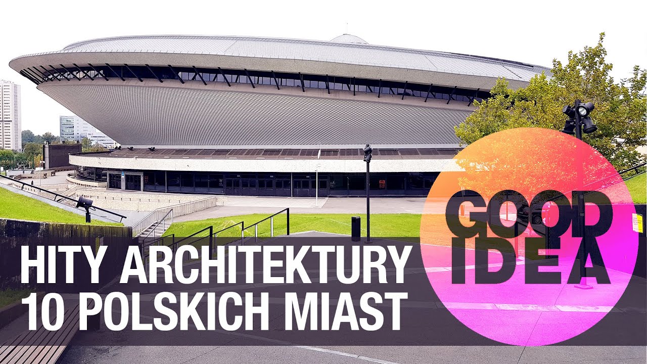 ŁADNE RZECZY! Hity architektury polskich miast | GOOD IDEA