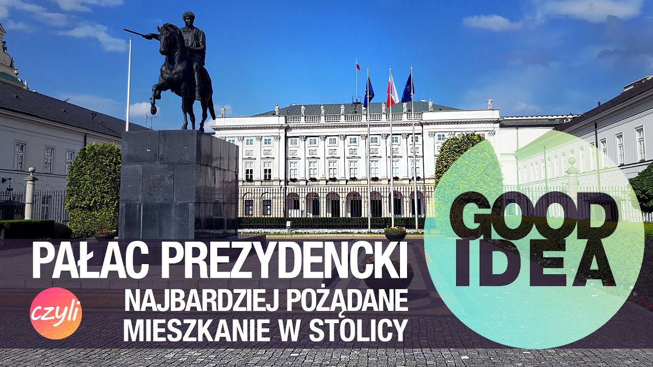 Pałac Prezydencki, czyli wyborcze Ulice i kamienice | GOOD IDEA